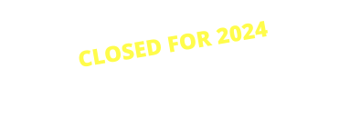 CLOSED FOR 2024