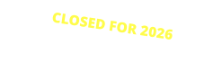 CLOSED FOR 2026